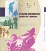 L' incanto Dello Schermo 100 Anni Di Cinema Nel Tirolo Storico/Zauber Der Leinwand 100 Jahre Film In Alt-Tirol