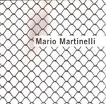 Mario Martinelli Le Opere E I Giorni Les Oeuvres Et Les Jours