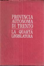 Provincia Autonoma Di Trento. La Quarta Legislatura