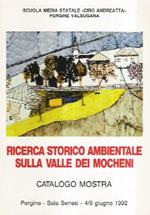 Ricerca Storico Ambientale Sulla Valle Dei Mocheni. Catalogo Mostra