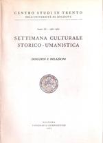 Settimane Culturali Storico-Umanistiche. Discorsi E Relazkoni. Anni Xi-Xii 1962-64