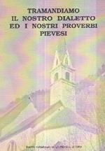 Tramandiamo Il Nostro Dialetto Ed I Nostri Proverbi Pievesi