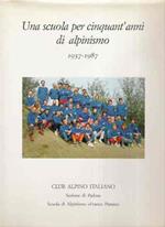 Una Scuola Per Cinquant'anni Di Alpinismo (1937-1987)