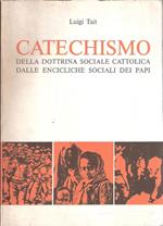 Catechismo Della Dottrina Sociale Cattolica Dalle Encicliche Sociali Dei Papi