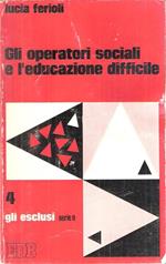 Gli Operatori sociali e l'educazione difficile