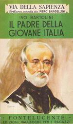 Il Padre Della Giovane Italia (Giuseppe Mazzini) - Ill. Di R. Lemmi