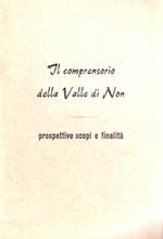 Il Comprensorio Della Valle Di Non - Prospettive Scopi E Finalità