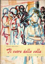 Il Cuore Della Valle. Ill. Di Mario Carletti
