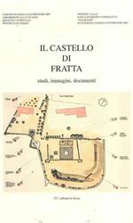 Il Castello Di Fratta Studi, Immagini, Documenti