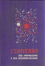 L' Universo Sua Formazione E Sua Interpretazione