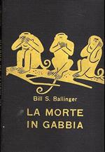 La Morte In Gabbia