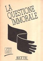 La Questione Immorale N. 7/85