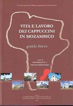 Vita E Lavoro Dei Cappuccini In Mozambico - Guida Breve