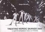 Trentino Nordic Skipass 2005 - Le Grandi Competizioni Dello Sci Di Fondo