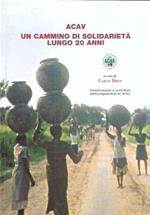 Acav - Un Cammino Di Solidarietà Lungo 20 Anni