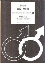 Men on men. Antologia di racconti gay. Vol. 1