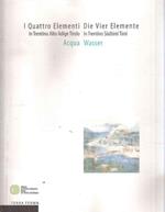 I Quattro Elementi In Trentino Alto Adige Tirolo: Acqua