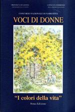 Concorso Nazionale Di Narrativa Voci Di Donne - Ix Edizione 1999 - I Colori Della Vita