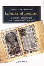 La La parola nel quotidiano. I Vangeli domenicali per i non addetti ai lavori