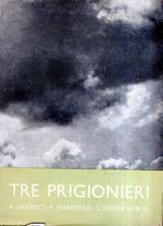 Tre Prigionieri - Antonio Gramsci - Katherine Mansfield - Santa Teresa Del Bambin Gesù