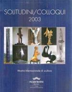 Solitudini/Colloqui Mostra Internazionale Di Scultura