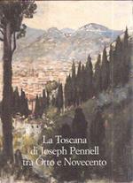 La Toscana di Joseph Pennell tra Otto e Novecento