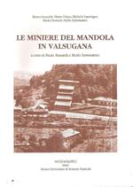 Le Miniere Del Madola In Valsugana