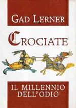 Crociate - Il Millennio Dell'Odio - In Appendice: Il Mea Culpa Della Chiesa - Una Discussione Con Fr