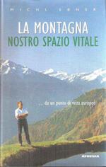 La La montagna nostro spazio vitale da un punto di vista europeo