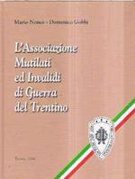 L' Associazione Mutilati Ed Invalidi Di Guerra Del Trentino