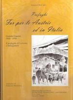 Profughi For Per Le Austrie Ed In Italia - Grande Guerra 1914-1918 - Il Profugato Di Levicensi E Valsuganotti