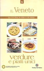 Il Veneto La Cucina Di Ieri E Di Oggi - Verdure E Piatti Unici