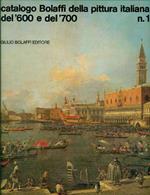Catalogo Bolaffi della pittura italiana del '600 e del '700. N. 1