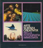 Arte scienza creatività nella fotografia immediata. Art science and creativity in instant photograph