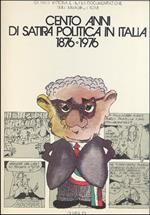 Cento anni di satira politica in Italia (1876-1976)