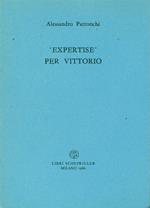 Expertise'' per Vittorio