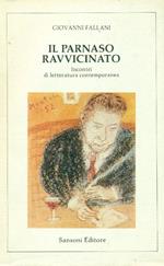 Il parnaso ravvicinato. Incontri di letteratura contemporanea