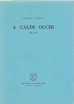 A caldi occhi 1964-1972