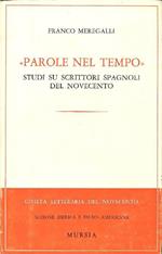 Parole nel Tempò'. Studi su scrittori spagnoli del Novecento