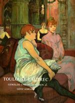 Toulouse-Lautrec. Gemalde und bildstudien