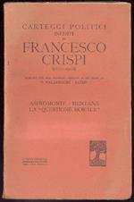 Carteggi politici inediti di Francesco Crispi (1860-1900). Aspromonte. Mentana. La ''questio