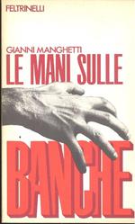 Le mani sulle banche