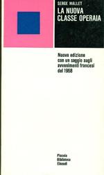 La nuova classe operaia. Con un saggio sugli avvenimenti francesi del 1968