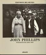 John Phillips. Fotografie 1936-1982