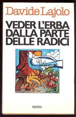 Veder l'erba dalla parte delle radici