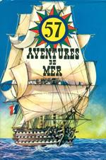 57 aventures voyages et combats sur mer