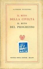 Il mito della civiltà. Il mito del progresso