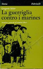 La guerriglia contro i marines. Sandino generale di uomini liberi