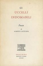 Gli uccelli indomabili. Poesie