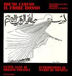 Il fiore rosso. Disegni politici di Bruno Caruso